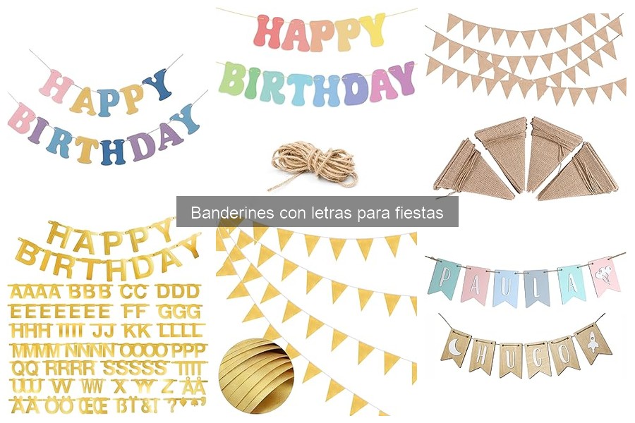 Cómo Elegir los Mejores Banderines con Letras para Fiestas