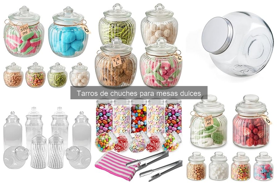 Cómo usar y mantener tarros de chuches para mesas dulces