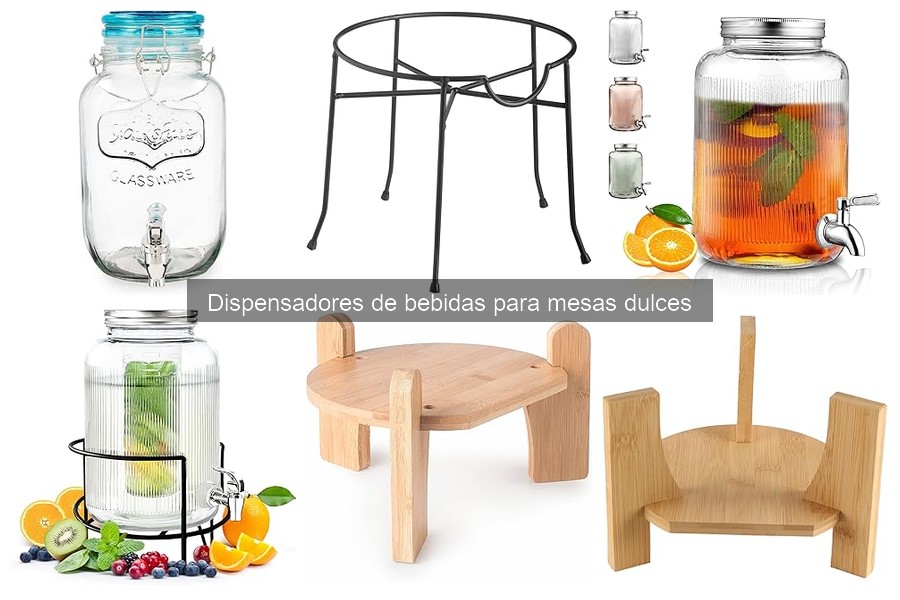 Dispensadores de Bebidas para Decorar Mesas Dulces