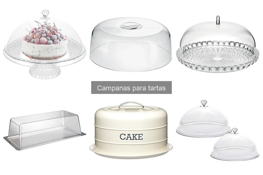 ¿Qué son las campanas para tartas y su función?