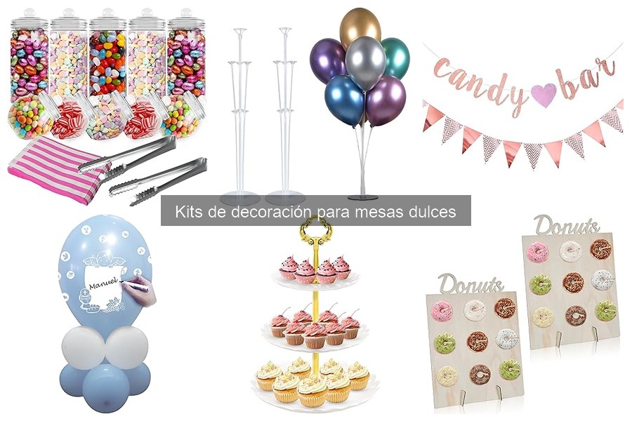 ** Tipos de Kits de Decoración para Mesas Dulces en Fiestas